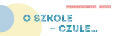 O szkole – czule…